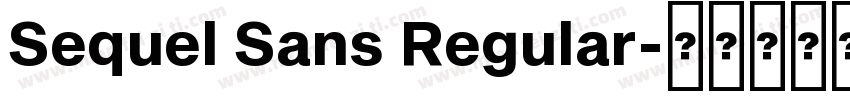 Sequel Sans Regular字体转换